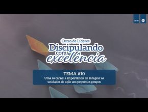 AULA MAGNA - Discipulando com Excelência